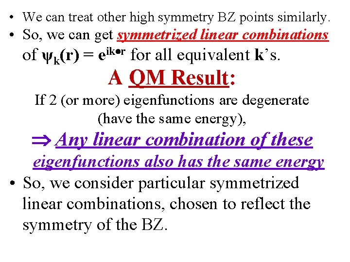  • We can treat other high symmetry BZ points similarly. • So, we