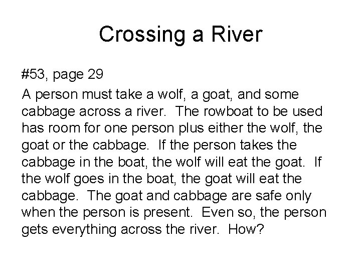 Crossing a River #53, page 29 A person must take a wolf, a goat,