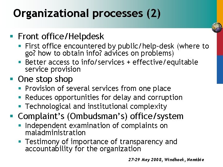 Organizational processes (2) § Front office/Helpdesk § First office encountered by public/help-desk (where to