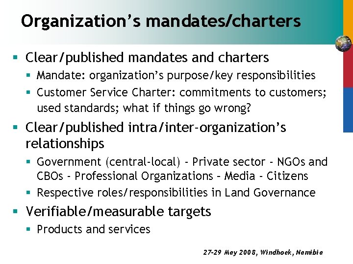 Organization’s mandates/charters § Clear/published mandates and charters § Mandate: organization’s purpose/key responsibilities § Customer