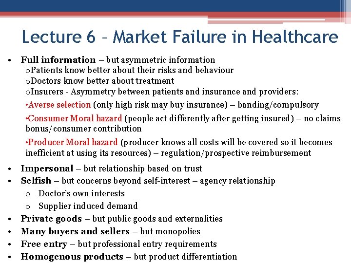 Lecture 6 – Market Failure in Healthcare • Full information – but asymmetric information