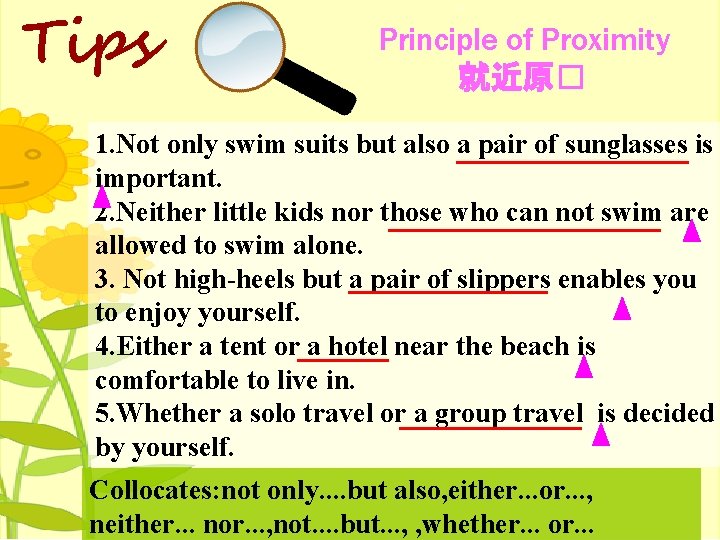 Tips Principle of Proximity 就近原� 1. Not only swim suits but also a pair