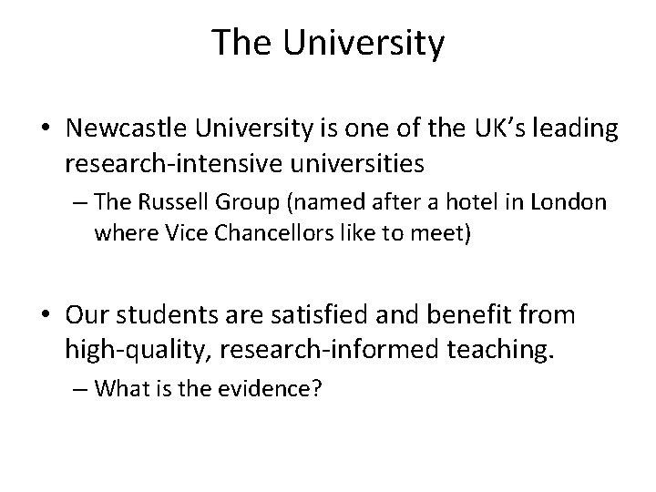 The University • Newcastle University is one of the UK’s leading research-intensive universities –