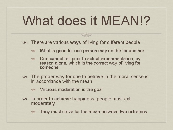 What does it MEAN!? There are various ways of living for different people What