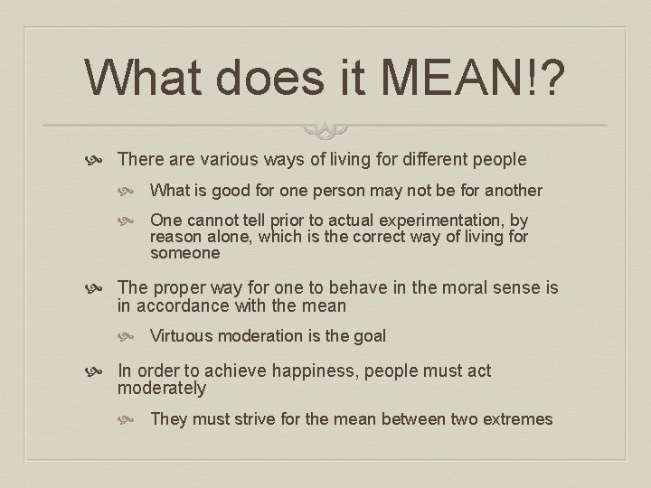 What does it MEAN!? There are various ways of living for different people What