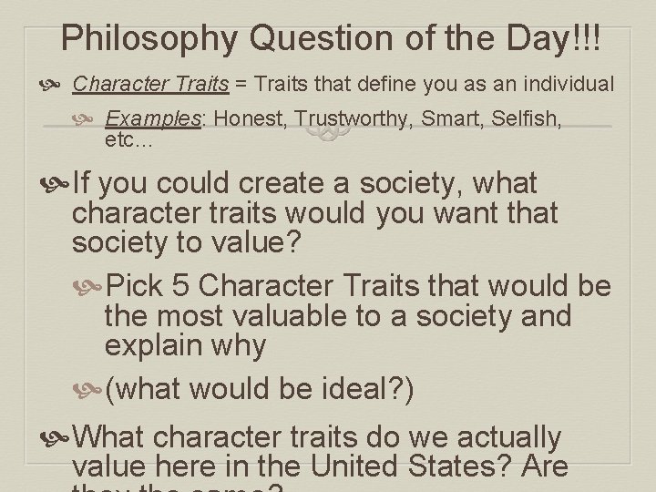 Philosophy Question of the Day!!! Character Traits = Traits that define you as an