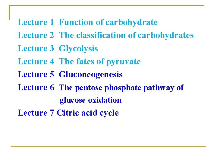 Lecture 1 Lecture 2 Lecture 3 Lecture 4 Lecture 5 Lecture 6 Function of