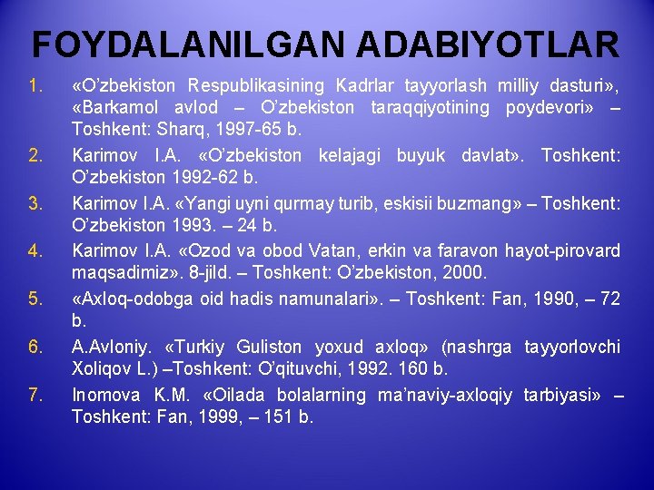 FOYDALANILGAN ADABIYOТLAR 1. 2. 3. 4. 5. 6. 7. «O’zbekiston Respublikasining Kadrlar tayyorlash milliy