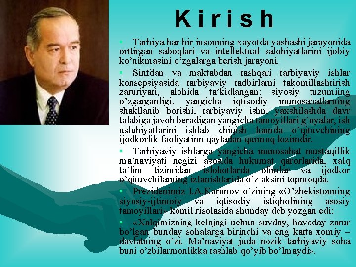 Kirish • Тarbiya har bir insonning xayotda yashashi jarayonida orttirgan saboqlari va intellektual salohiyatlarini