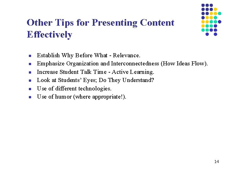 Other Tips for Presenting Content Effectively n n n Establish Why Before What -