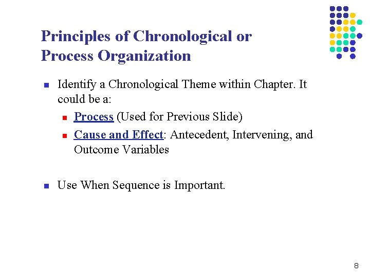 Principles of Chronological or Process Organization n n Identify a Chronological Theme within Chapter.