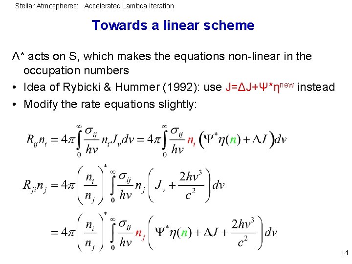 Stellar Atmospheres: Accelerated Lambda Iteration Towards a linear scheme Λ* acts on S, which