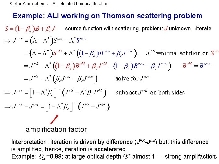 Stellar Atmospheres: Accelerated Lambda Iteration Example: ALI working on Thomson scattering problem source function