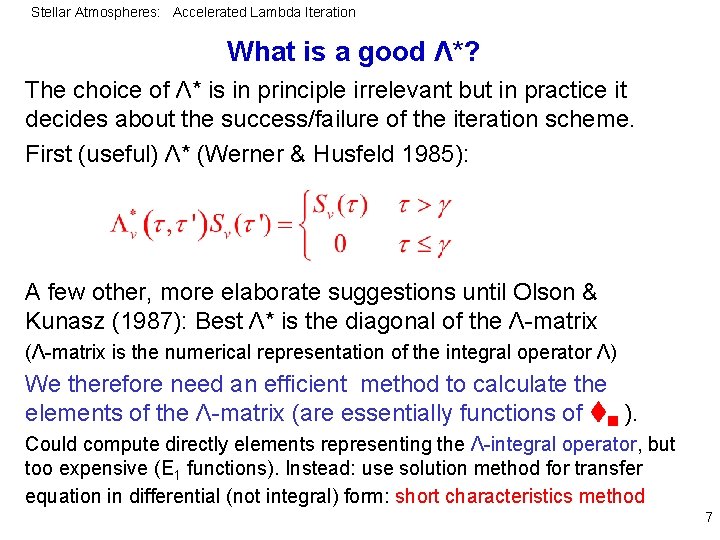 Stellar Atmospheres: Accelerated Lambda Iteration What is a good Λ*? The choice of Λ*