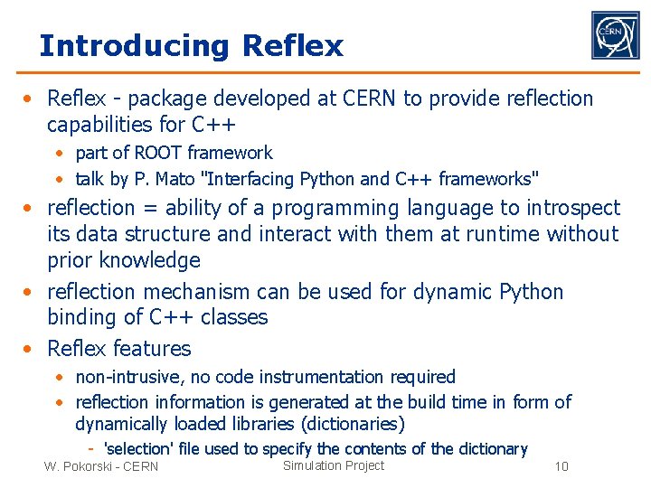 Introducing Reflex • Reflex - package developed at CERN to provide reflection capabilities for