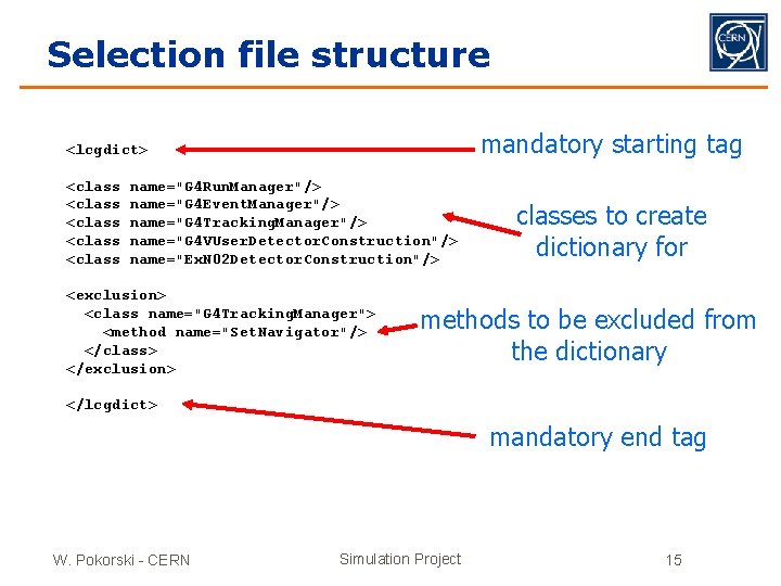 Selection file structure mandatory starting tag <lcgdict> <class <class name="G 4 Run. Manager"/> name="G