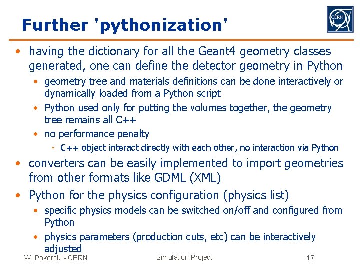 Further 'pythonization' • having the dictionary for all the Geant 4 geometry classes generated,