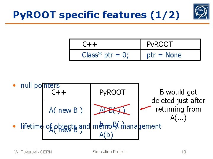 Py. ROOT specific features (1/2) C++ Class* ptr = 0; • null pointers C++