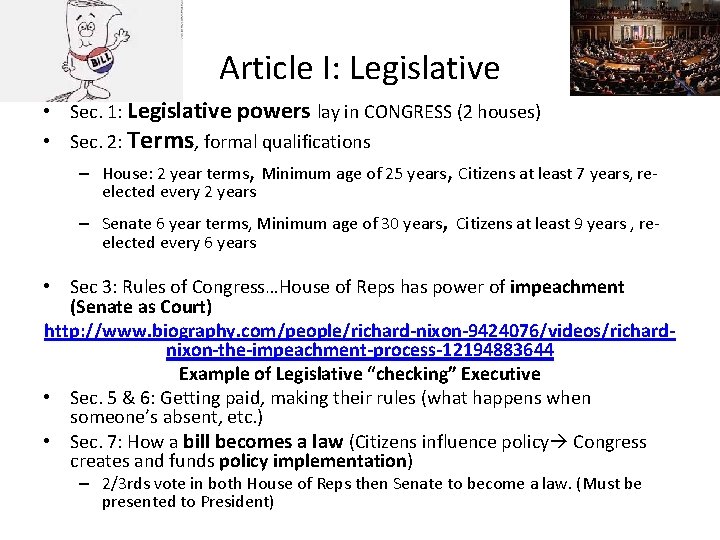 Article I: Legislative • Sec. 1: Legislative powers lay in CONGRESS (2 houses) •