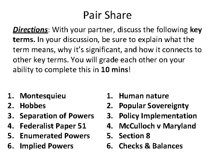 Pair Share Directions: With your partner, discuss the following key terms. In your discussion,