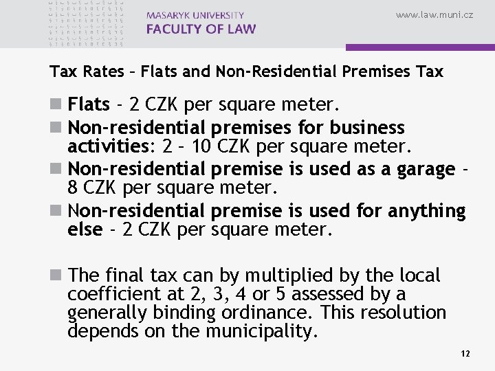 www. law. muni. cz Tax Rates – Flats and Non-Residential Premises Tax n Flats