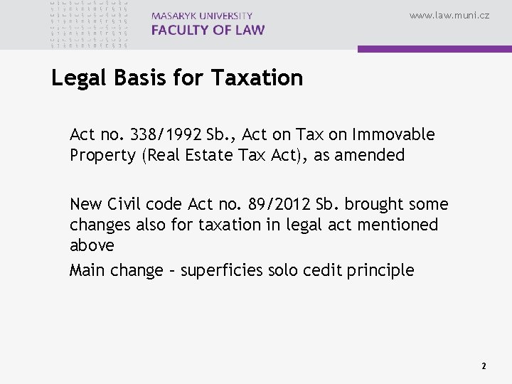 www. law. muni. cz Legal Basis for Taxation Act no. 338/1992 Sb. , Act