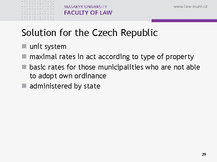 www. law. muni. cz Solution for the Czech Republic n unit system n maximal