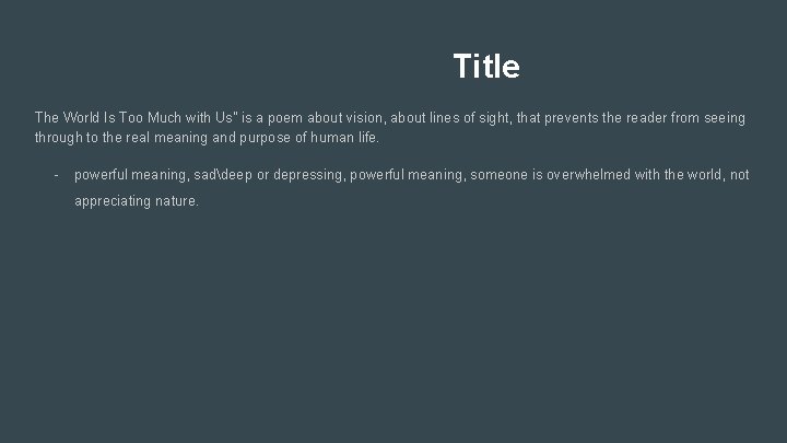 Title The World Is Too Much with Us” is a poem about vision, about