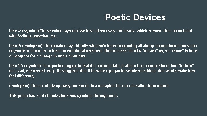 Poetic Devices Line 4: ( symbol) The speaker says that we have given away Poetic Devices Line 4: ( symbol) The speaker says that we have given away