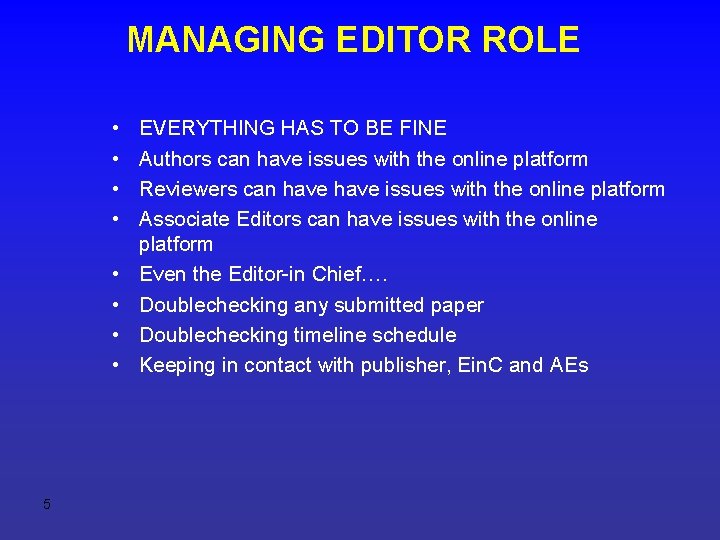 MANAGING EDITOR ROLE • • 5 EVERYTHING HAS TO BE FINE Authors can have