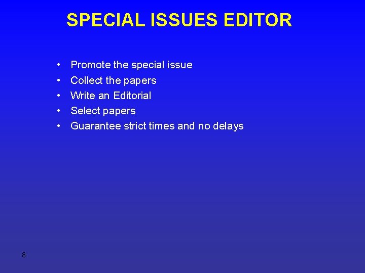 SPECIAL ISSUES EDITOR • • • 8 Promote the special issue Collect the papers