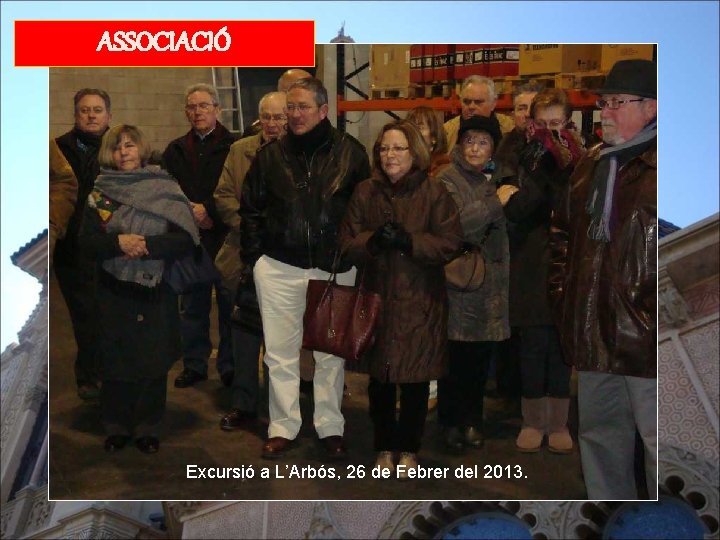 ASSOCIACIÓ Excursió a L’Arbós, 26 de Febrer del 2013. 