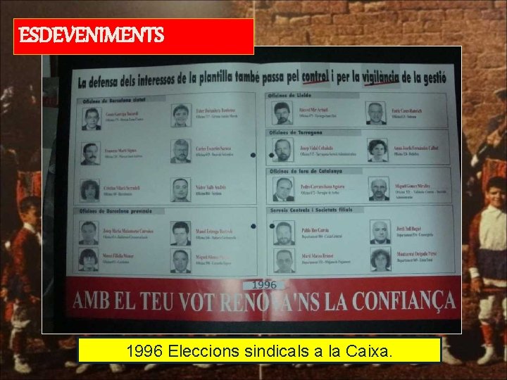 ESDEVENIMENTS 1996 Eleccions sindicals a la Caixa. 