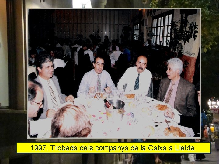 1997. Trobada dels companys de la Caixa a Lleida. 