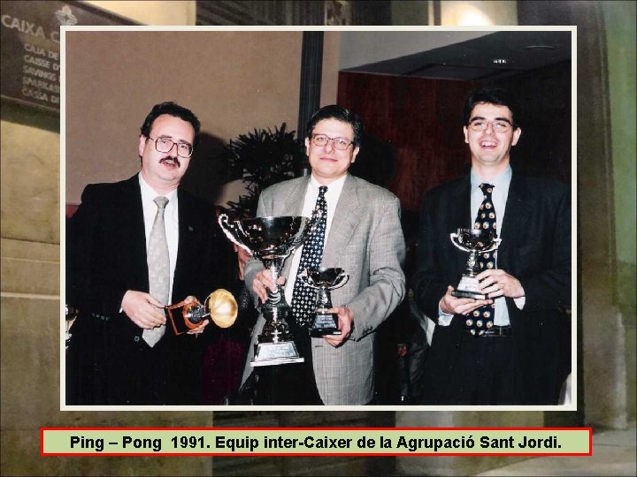 Ping – Pong 1991. Equip inter-Caixer de la Agrupació Sant Jordi. 