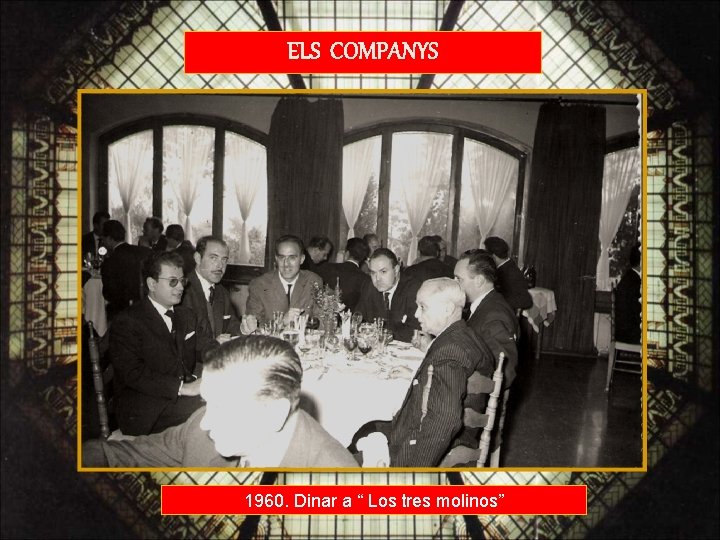 ELS COMPANYS 1960. Dinar a “ Los tres molinos” 