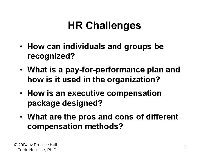 HR Challenges • How can individuals and groups be recognized? • What is a