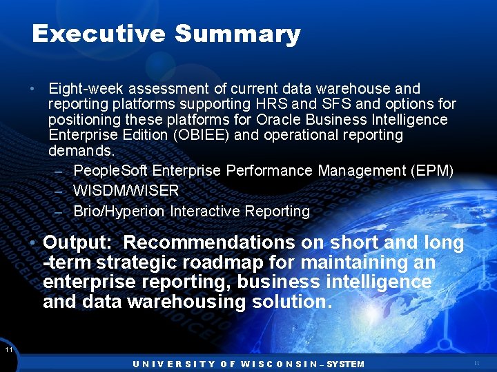 Executive Summary • Eight-week assessment of current data warehouse and reporting platforms supporting HRS