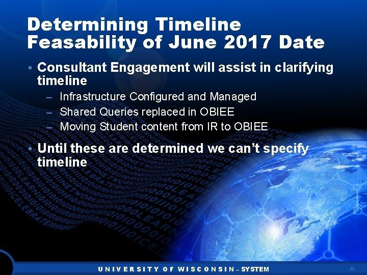 Determining Timeline Feasability of June 2017 Date • Consultant Engagement will assist in clarifying