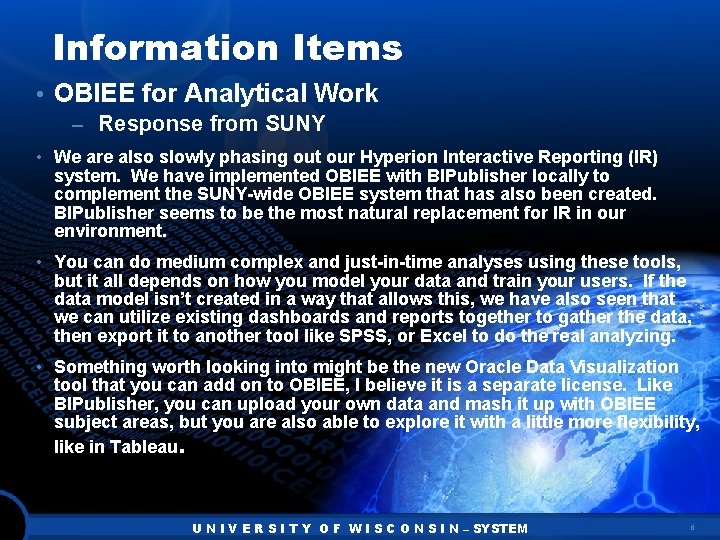 Information Items • OBIEE for Analytical Work – Response from SUNY • We are