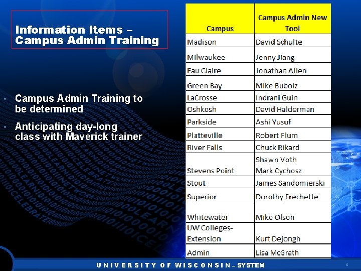 Information Items – Campus Admin Training • Campus Admin Training to be determined •
