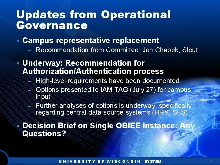 Updates from Operational Governance • Campus representative replacement – Recommendation from Committee: Jen Chapek,