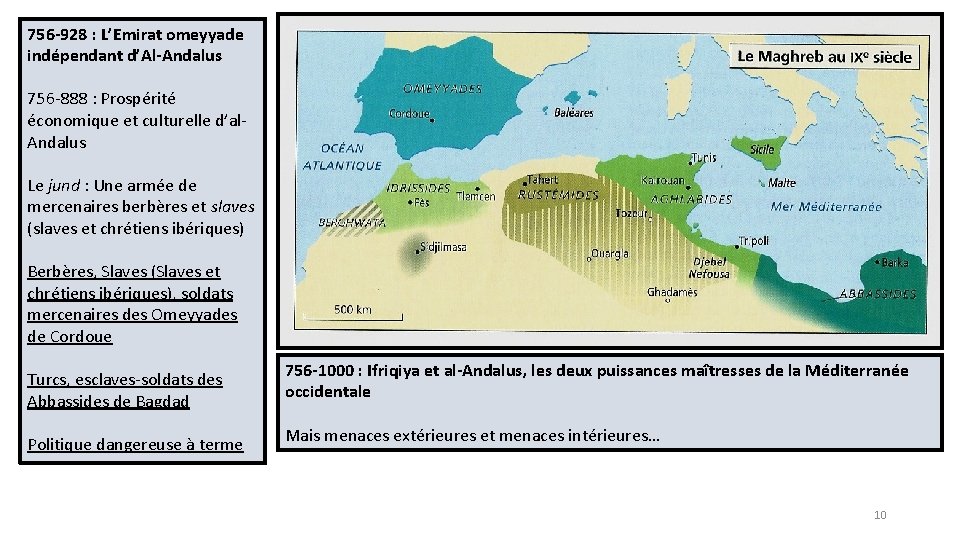 756 -928 : L’Emirat omeyyade indépendant d’Al-Andalus 756 -888 : Prospérité économique et culturelle