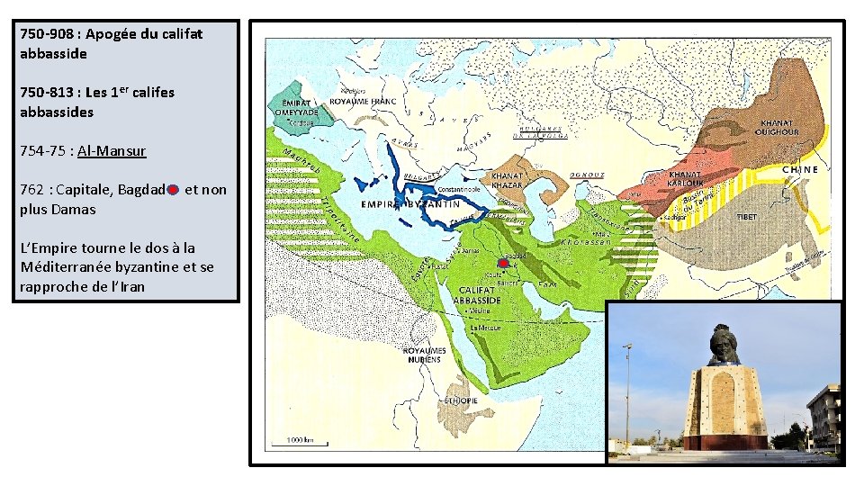 750 -908 : Apogée du califat abbasside 750 -813 : Les 1 er califes