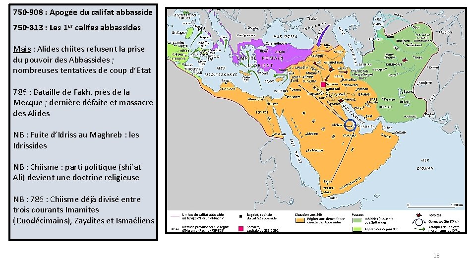 750 -908 : Apogée du califat abbasside 750 -813 : Les 1 er califes