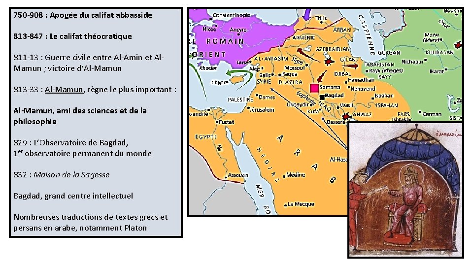 750 -908 : Apogée du califat abbasside 813 -847 : Le califat théocratique 811