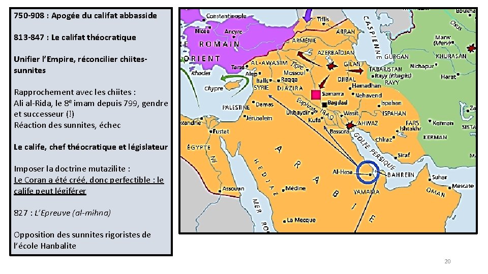 750 -908 : Apogée du califat abbasside 813 -847 : Le califat théocratique Unifier