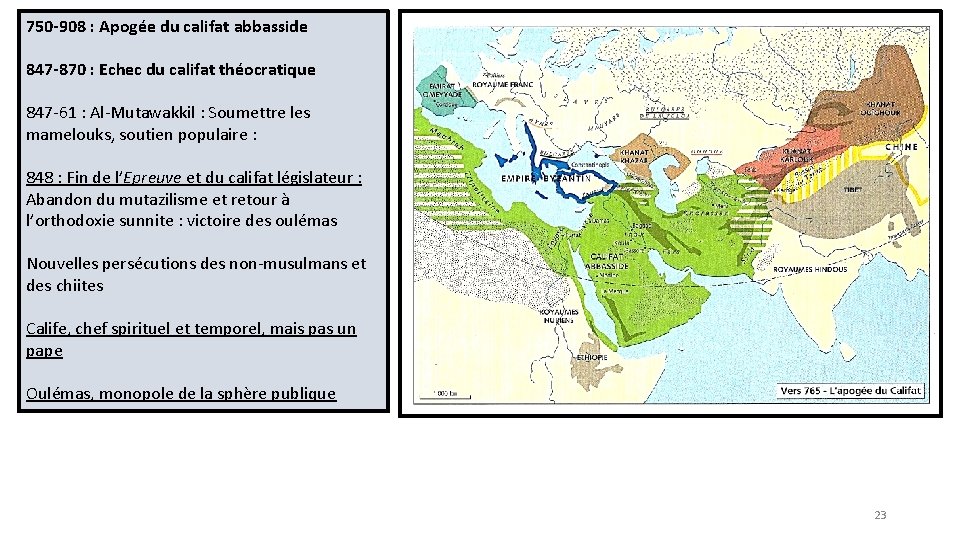 750 -908 : Apogée du califat abbasside 847 -870 : Echec du califat théocratique