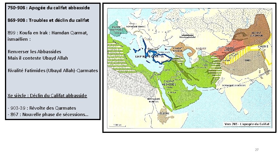 750 -908 : Apogée du califat abbasside 869 -908 : Troubles et déclin du