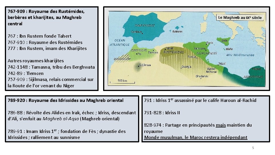 767 -909 : Royaume des Rustémides, berbères et kharijites, au Maghreb central 767 :